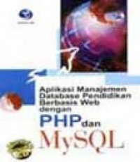 Aplikasi manajemen database pendidikan berbasis Web dengan PHP dan MySQL