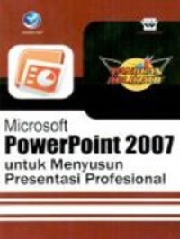 Microsoft Powerpoint 2007 untuk Menyusun Presentasi Profesional