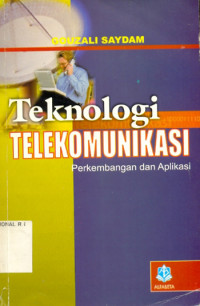 Teknologi telekomunikasi : perkembangan dan aplikasi